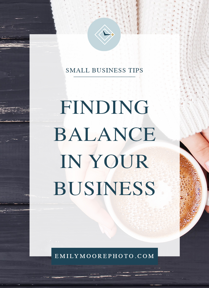 Finding Balance in Your Business | Emily Moore | Private Photo Editor