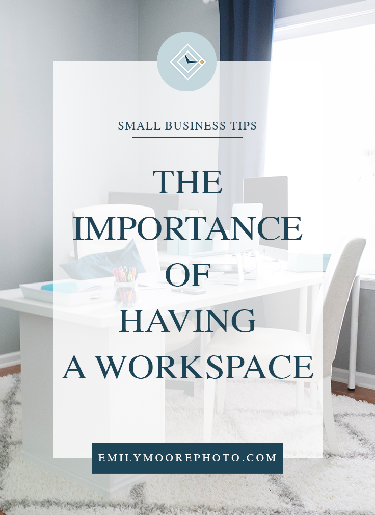 The Importance of Having a Workspace | Emily Moore | Boutique Photo Editor