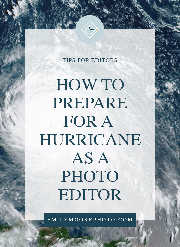 How to Prepare for a Hurricane as a Photo Editor | Emily Moore | Private Photo Editor