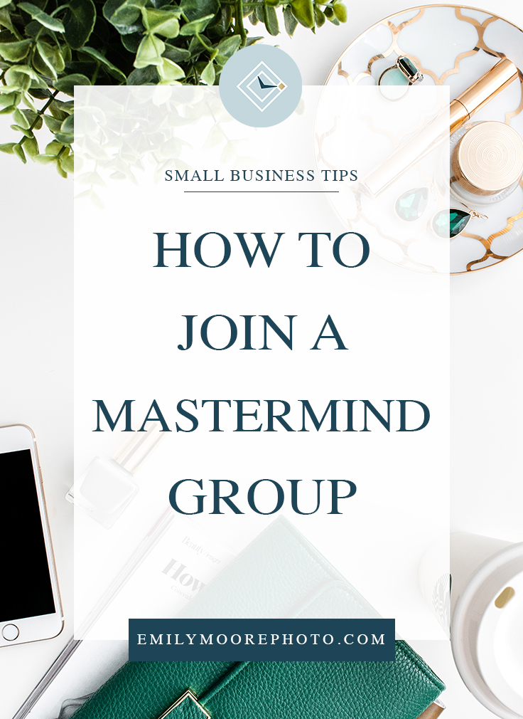 How to Join a Mastermind Group | Emily Moore