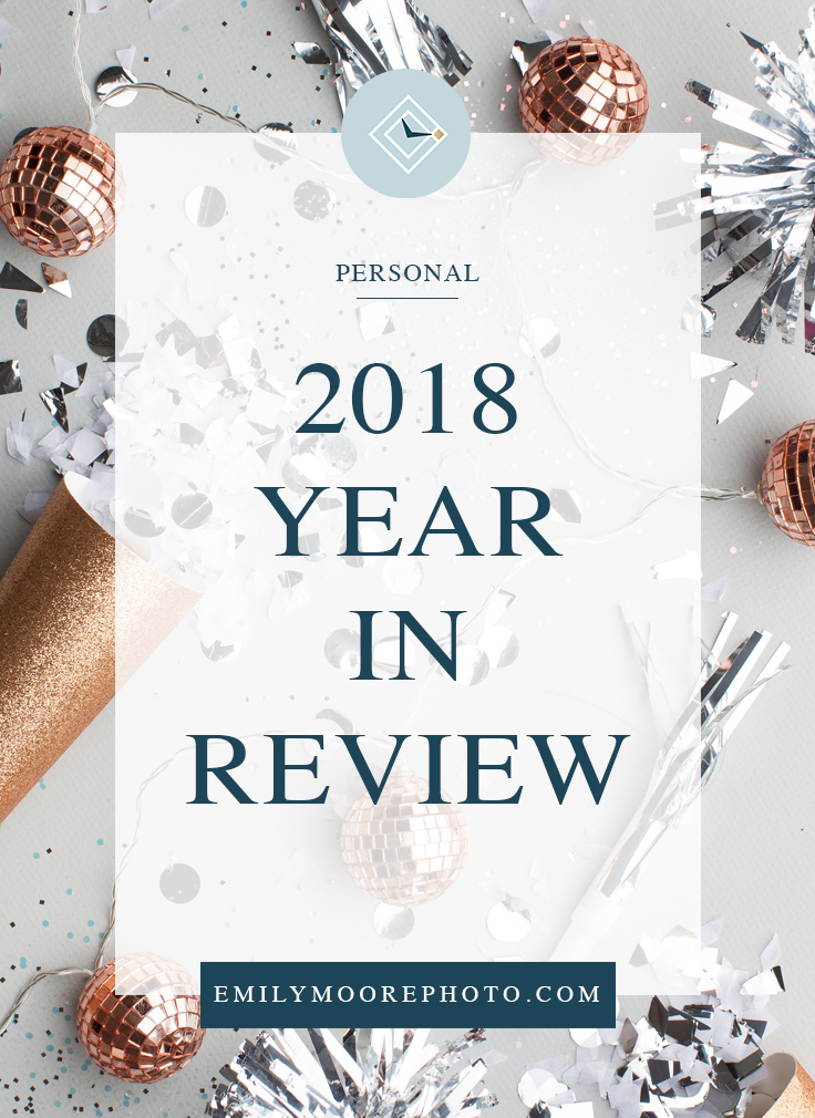 2018 Year in Review | Emily Moore | Private Photo Editor | Boutique Photo Editor
