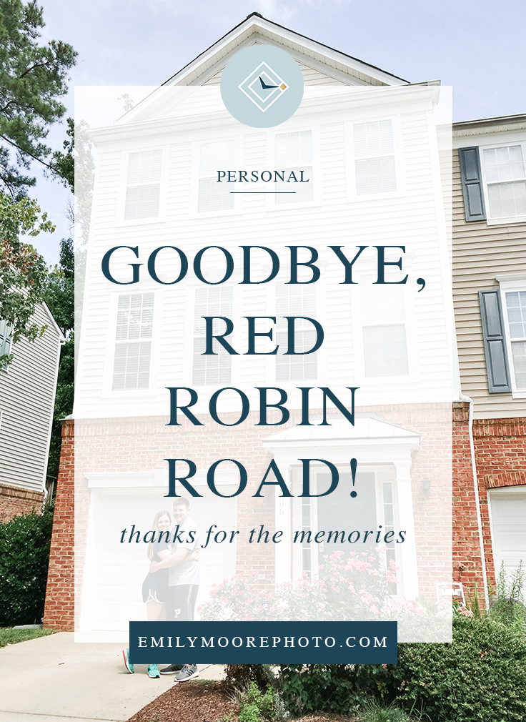 Goodbye, Red Robin Road! | Emily Moore | Boutique Photo Editing | Private Photo Editor