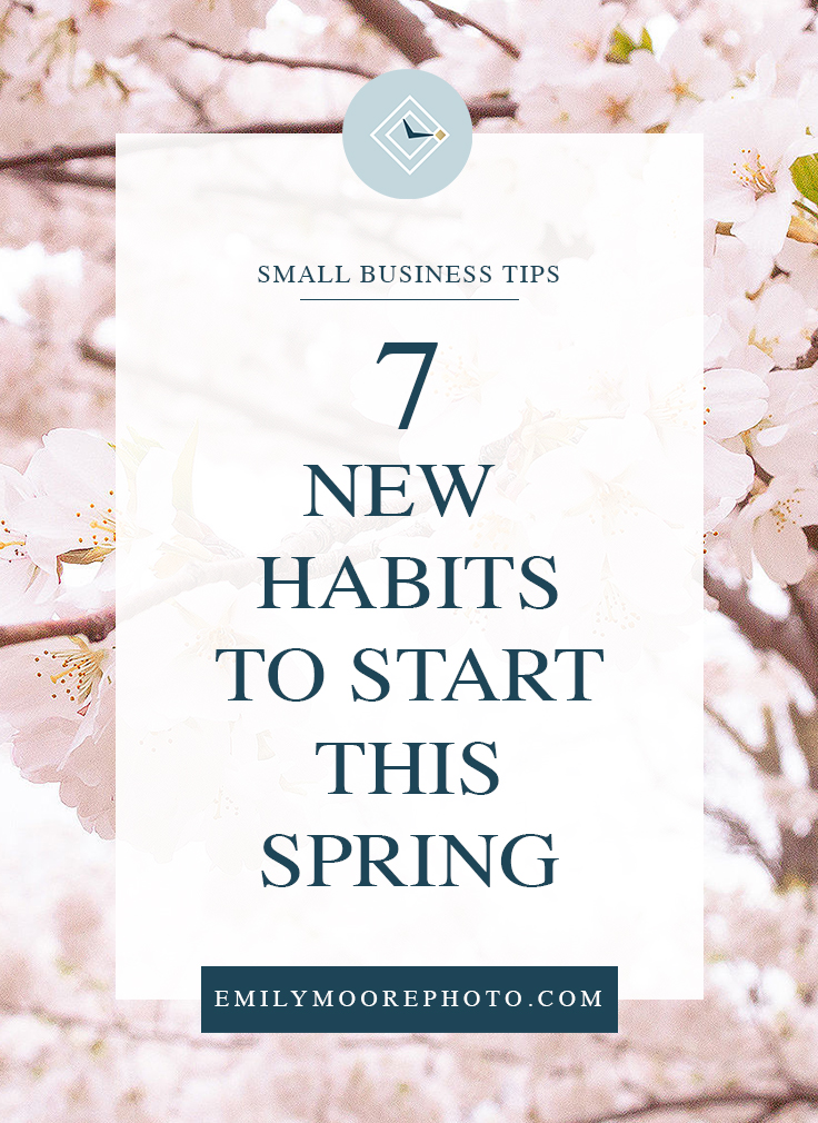 7 New Habits to Start This Spring | Emily Moore | Private Photo Editor | emilymoorephoto.com | Spring is here and it's time for a fresh start! Find out 7 really great habits that will help you get into a good routine and to stay productive in 2020!